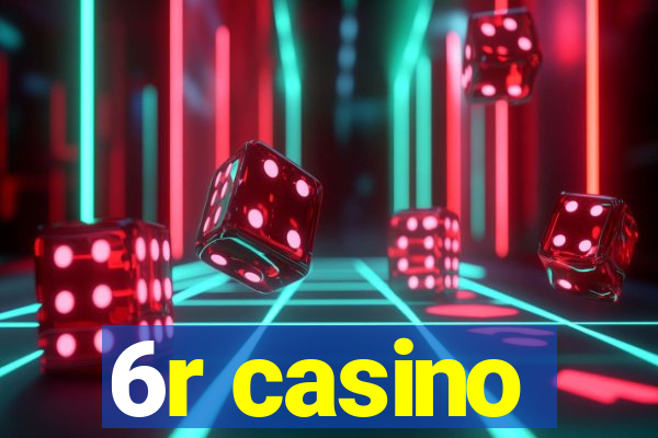 6r casino